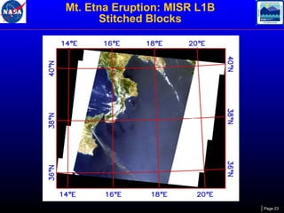 Mt. Etna Eruption: MISR L1B
Stitched Blocks

Page 23

 