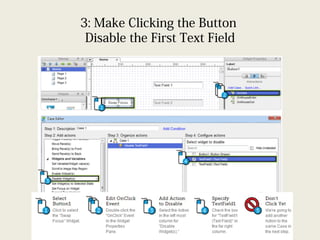 3: Make Clicking the Button
Disable the First Text Field
 