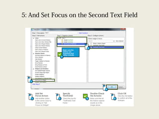 5: And Set Focus on the Second Text Field
 
