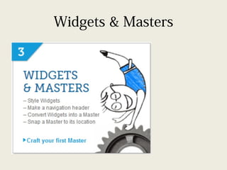 Widgets & Masters
 