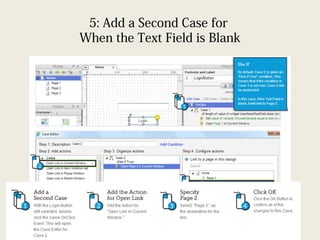5: Add a Second Case for
When the Text Field is Blank
 