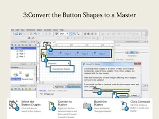 3:Convert the Button Shapes to a Master
 