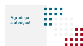Thank
you
Agradeço
a atenção!
 
