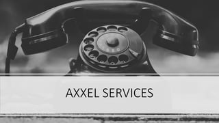 AXXEL SERVICES
 