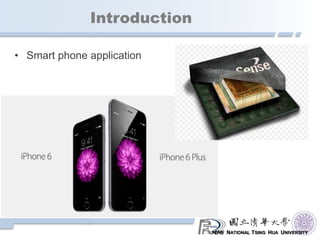 NATIONAL TSING HUA UNIVERSITY
Introduction
• Smart phone application
 