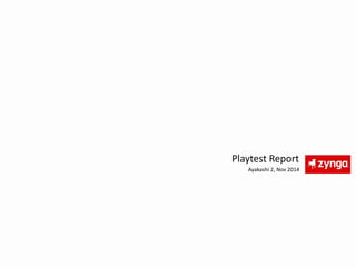Playtest Report
Ayakashi 2, Nov 2014
 