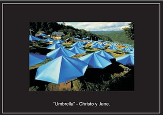 “Umbrella” - Christo y Jane.

 