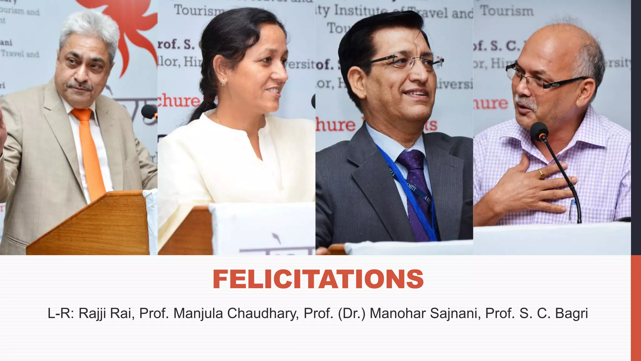 L-R: Rajji Rai, Prof. Manjula Chaudhary, Prof. (Dr.) Manohar Sajnani, Prof. S. C. Bagri
FELICITATIONS
 