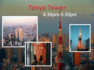 Tokyo Tower4:30pm-5:30pm