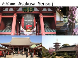 Senso-jiAsakusa8:30 am