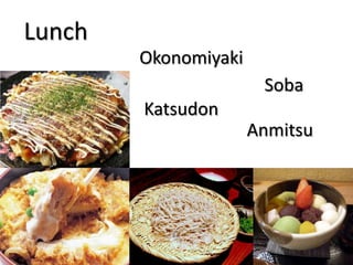 LunchOkonomiyakiSobaKatsudonAnmitsu