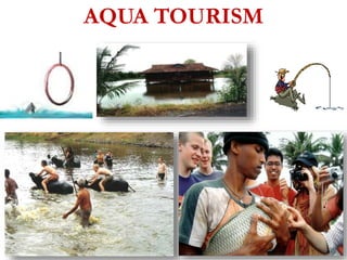 AQUA TOURISM 
 