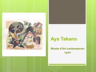 Aya Takano
Musée d’Art contemporain
Lyon
 