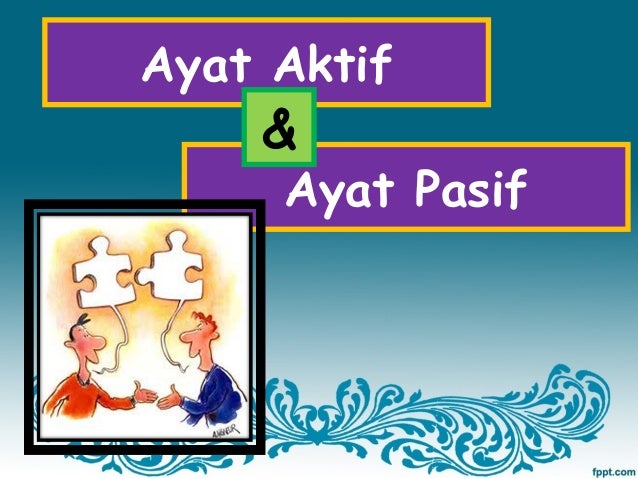 Ayat Aktif Dan Ayat Pasif