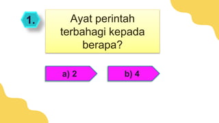 1.
a) 2 b) 4
Ayat perintah
terbahagi kepada
berapa?
 