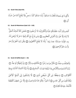 12. Surah Taha (Ayat 69)
13. Surah Al-Mukminum (Ayat 115 - 118)
14. Surah Al-Soffat (Ayat 1 - 10)
 