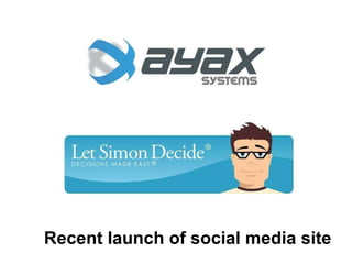 Recent launch of social media site 