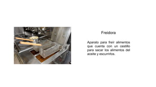 Freidora
Aparato para freír alimentos
que cuenta con un cestillo
para sacar los alimentos del
aceite y escurrirlos.
 