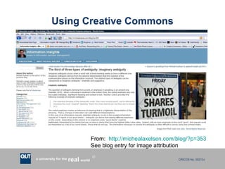 Using Creative Commons From:  http://michealaxelsen.com/blog/?p=353 See blog entry for image attribution 