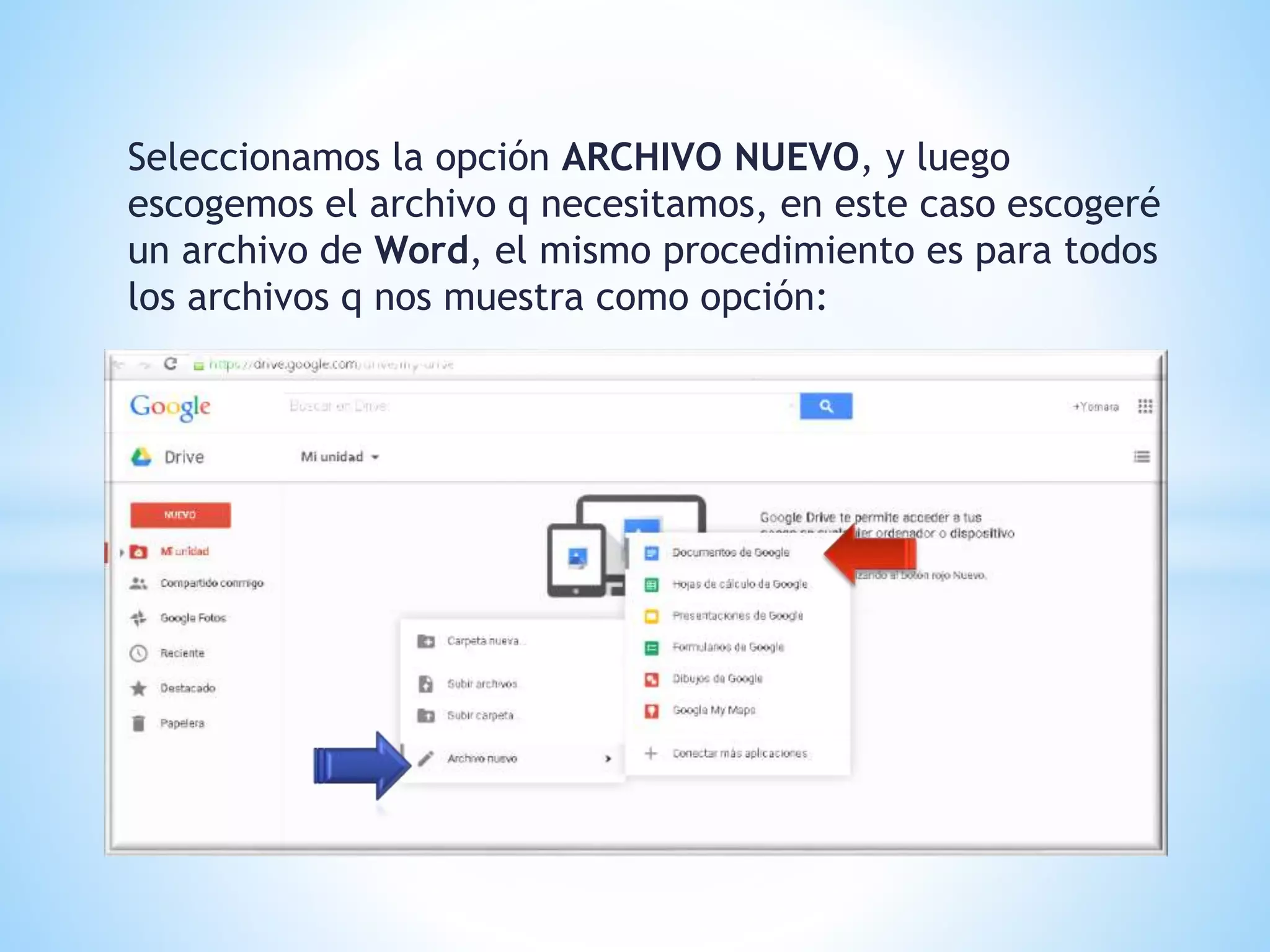 Seleccionamos la opción ARCHIVO NUEVO, y luego
escogemos el archivo q necesitamos, en este caso escogeré
un archivo de Word, el mismo procedimiento es para todos
los archivos q nos muestra como opción:
 