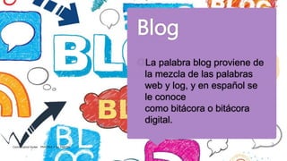 Blog
La palabra blog proviene de
la mezcla de las palabras
web y log, y en español se
le conoce
como bitácora o bitácora
digital.
Castro Espinal Aydee PRÁCTICA 2 3er PARCIAL 3
 