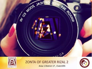 ZONTA OF GREATER RIZAL 2
Area 1 District 17 , Club1395
 