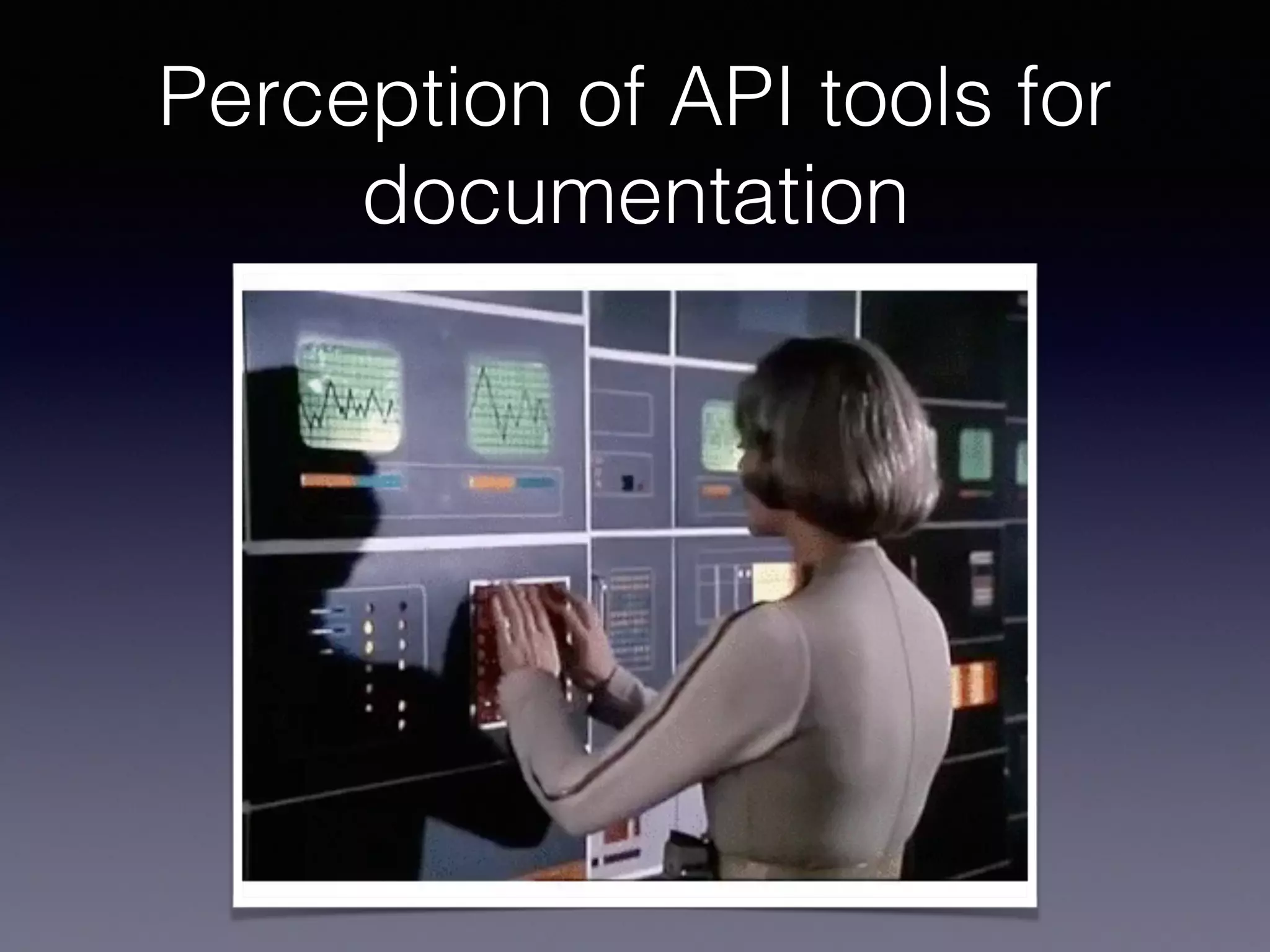 Perception of API tools for
documentation
 