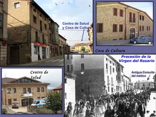Centro de Salud y Casa de Cultura Procesión de la Virgen del Rosario Casa de Cultura Centro de Salud 
