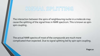 NMR spectroscopy- Spin-lattice & spin-spin relaxation, signal splitting ...