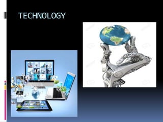 TECHNOLOGY
 