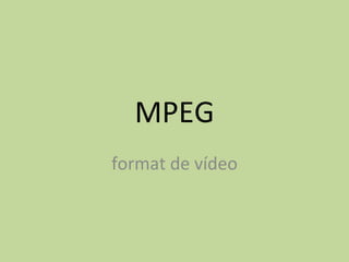 MPEG format de vídeo 
