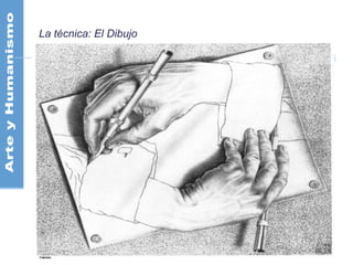 La técnica: El Dibujo
 