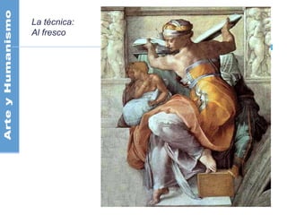 La técnica:
Al fresco
 