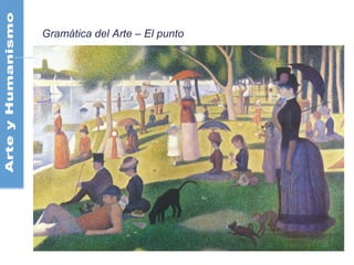 Gramática del Arte – El punto
 