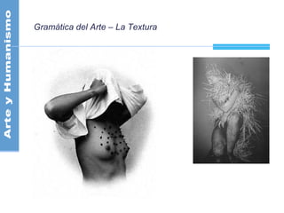Gramática del Arte – La Textura
 