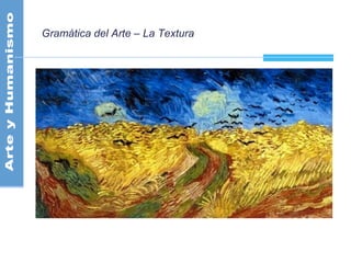 Gramática del Arte – La Textura
 