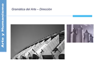 Gramática del Arte – Dirección
 