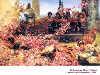 Sir Lawrence Alma - Tadema
Las rosas de Heliógábalo - 1888
 