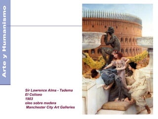 Sir Lawrence Alma - Tadema
El Coliseo
1903
oleo sobre madera
Manchester City Art Galleries
 