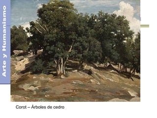 Escuela de Barbizon Siglo XIX
Corot – Árboles de cedro
 