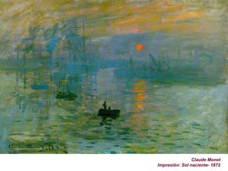 Claude Monet
Impresión: Sol naciente- 1872
 