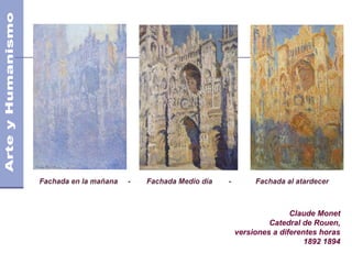 Claude Monet
Catedral de Rouen,
versiones a diferentes horas
1892 1894
 