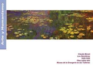 Claude Monet
Los Nenúfares
1920-1926
Oleo sobre tela
Museo de la Orangerie en las Tullerías
 