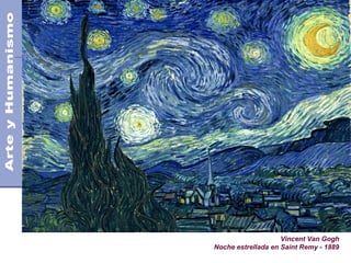 Vincent Van Gogh
Noche estrellada en Saint Remy - 1889
 