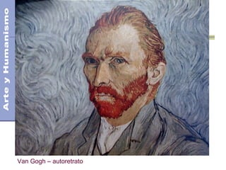 El Postimpresionismo
Van Gogh – autoretrato
 