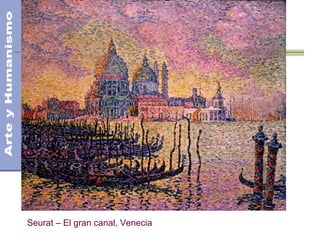 Seurat – El gran canal, Venecia
 