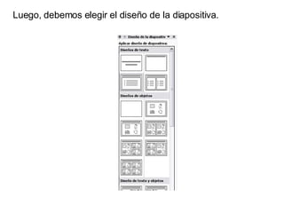 Luego, debemos elegir el diseño de la diapositiva.