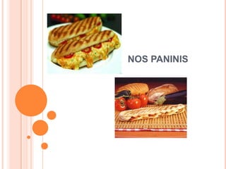 NOS PANINIS
 