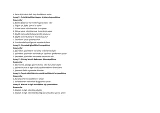4. Farklı kültürlerin belli başlı özelliklerini söyler
Amaç 11. Estetik özellikler taşıyan ürünler oluşturabilme
Kazanımlar
1. Estetik bedensel hareketlerle yürür/dans eder
2. Özgün şiir, öykü, şarkı v.b. söyler
3. Görsel sanat etkinliklerinde ürün yapar
4. Görsel sanat etkinliklerinde özgün ürün yapar
5. Çeşitli materyaller kullanarak ritm oluşturur
6. Çeşitli sesleri kullanarak müzik oluşturur
7. Ürünlerini çeşitli yollarla sunar
8. Sunularında hayali/gerçek nesneler kullanır
Amaç 12. Çevredeki güzellikleri koruyabilme
Kazanımlar
1. Çevredeki güzelliklerin korunma nedenlerini söyler
2. Çevredeki güzellikleri korumak için yapılması gerekenleri açıklar
3. Çevredeki güzellikleri korumada sorumluluk alır
Amaç 13. Çevreyi estetik bakımdan düzenleyebilme
Kazanımlar
1. Çevresinde gördüğü güzel/rahatsız edici durumları söyler
2. Çevre sorunlar ile ilgili kendi yapabileceklerine örnek verir
3. Çevresini farklı biçimlerde düzenler
Amaç 14. Sanat etkinliklerinin estetik özelliklerini fark edebilme
Kazanımlar
1. Sanat eserlerinin özelliklerini söyler
2. Sanat eserleri hakkındaki duygularını açıklar
Amaç15. Atatürk ile ilgili etkinliklere ilgi gösterebilme
Kazanımlar
1. Atatürk ile ilgili etkinliklere katılır
2. Atatürk ile ilgili etkinliklerde aldığı sorumlulukları yerine getirir
 
